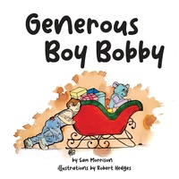 Enlarge image Cover: Generous Boy Bobby - GWN Publishing, LLC