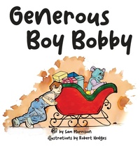 Enlarge image Cover: Generous Boy Bobby - GWN Publishing, LLC