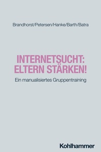 Abbildung von: Internetsucht: Eltern stärken! - Kohlhammer