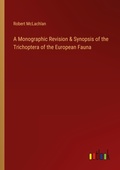 Cover: A Monographic Revision & Synopsis of the Trichoptera of the European Fauna - Outlook Verlag