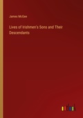 Cover: Lives of Irishmen's Sons and Their Descendants - Outlook Verlag