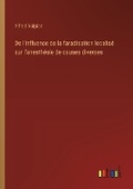 Cover: De l'influence de la faradisation localise sur l'anesthesie de causes diverses - Outlook Verlag