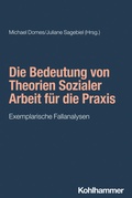 Cover: Die Bedeutung von Theorien Sozialer Arbeit f&uuml;r die Praxis - Kohlhammer