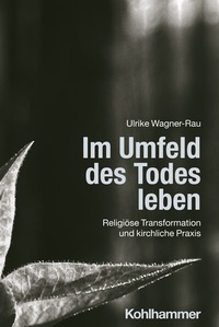Abbildung von: Im Umfeld des Todes leben - Kohlhammer