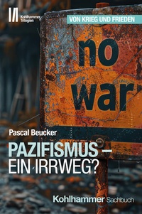 Bild: Pazifismus - ein Irrweg? - Kohlhammer
