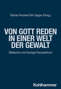 Abbildung von: Von Gott reden in einer Welt der Gewalt - Kohlhammer