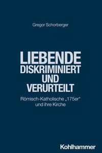 Abbildung von: Liebende - diskriminiert und verurteilt - Kohlhammer