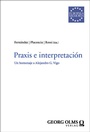 Cover: Praxis e interpretación - Georg Olms Verlag