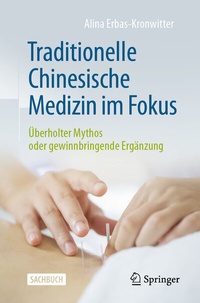 Abbildung von: Traditionelle Chinesische Medizin im Fokus - Springer