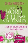Cover: Der Mordclub von Shaftesbury - Nur die Toten kommen in den Garten - Aufbau Taschenbuch