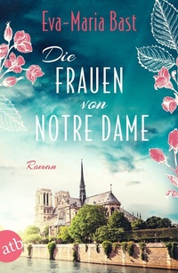 Abbildung von: Die Frauen von Notre Dame - Aufbau Taschenbuch