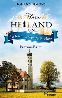 Abbildung von: Herr Heiland und das letzte Gebet des Bischofs - beTHRILLED