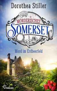 Abbildung von: Mörderisches Somerset - Mord im Erdbeerfeld - beTHRILLED