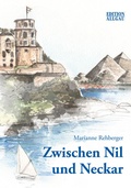 Cover: Zwischen Nil und Neckar - Maximilian Dietrich Verlag