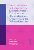 Cover: Problematisieren und Sorgetragen - &Ouml;sterreichisches Museum f&uuml;r Volkskunde