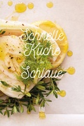 Cover: Schnelle K&uuml;che f&uuml;r Schlaue - doraberg Verlag