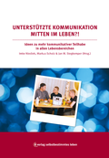 Cover: Unterst&uuml;tze Kommunikation mitten im Leben ?! - Bundesverband f. k&ouml;rper- u. mehrfachbehinderte Menschen