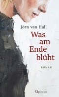 Cover: Was am Ende bl&uuml;ht - Quintus-Verlag