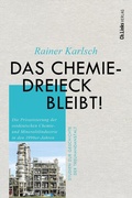 Cover: Das Chemiedreieck bleibt! - Christoph Links Verlag
