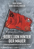 Cover: Rebellion hinter der Mauer - Christoph Links Verlag
