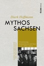 Cover: Mythos Sachsen - Christoph Links Verlag