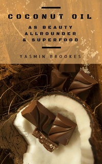 Abbildung von: Coconut Oil as Beauty Allrounder & Superfood - XinXii