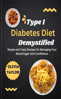 Abbildung von: Type 1 Diabetes Diet Demystified - XinXii