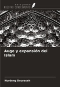 Cover: Auge y expansi&oacute;n del Islam - Ediciones Nuestro Conocimiento