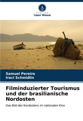 Cover: Filminduzierter Tourismus und der brasilianische Nordosten - Verlag Unser Wissen