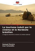 Cover: Le tourisme induit par le cinema et le Nordeste bresilien - Editions Notre Savoir