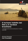 Cover: Il turismo indotto dai film e il nordest brasiliano - Edizioni Sapienza