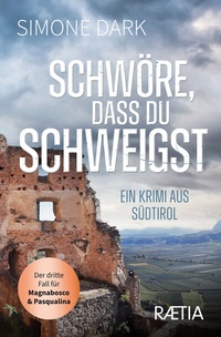 Abbildung von: Schwöre, dass du schweigst - Edition Raetia