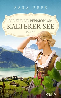 Abbildung von: Die kleine Pension am Kalterer See - Edition Raetia