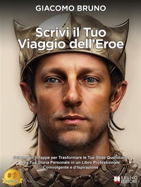 Abbildung von: Scrivi Il Tuo Viaggio Dell'Eroe - Bruno Editore