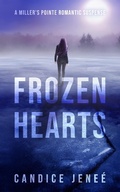 Cover: Frozen Hearts (Miller's Pointe Romantic Suspense, #3) - Candice Jene&eacute;