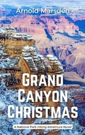 Cover: Grand Canyon Christmas (National Park Hiking Adventure, #3) - Arnold Marsden