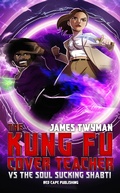 Cover: The Kung Fu Cover Teacher Vs the Soul Sucking Shabti - Red Cape Publishing