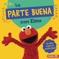 Cover: La parte buena con Elmo (Looking on the Bright Side with Elmo) - Ediciones Lerner