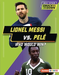 Abbildung von: Lionel Messi vs. Pele - Lerner Publications Co ,U.S.