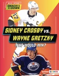 Cover: Sidney Crosby vs. Wayne Gretzky - Lerner Publications Co ,U.S.