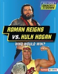 Cover: Roman Reigns vs. Hulk Hogan - Lerner Publications Co ,U.S.
