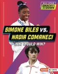Cover: Simone Biles vs. Nadia Comaneci - Lerner Publications Co ,U.S.