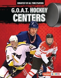 Abbildung von: G.O.A.T. Hockey Centers - Lerner Publications Co ,U.S.