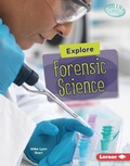 Cover: Explore Forensic Science - Lerner Publications Co ,U.S.