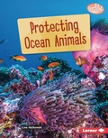 Cover: Protecting Ocean Animals - Lerner Publications Co ,U.S.