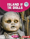 Cover: Island of the Dolls and Other Spooky Places - Lerner Publications Co ,U.S.