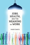 Cover: Jobs, Health, and the Meaning of Work - MIT Press