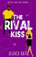 Cover: The Rival Kiss (Short & Swoony Romance, #1) - McWhirter & Spencer Publishing