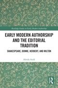 Cover: Early Modern Authorship and the Editorial Tradition - Routledge