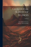 Cover: Geological Survey of Illinois; Volume 4 - Legare Street Press